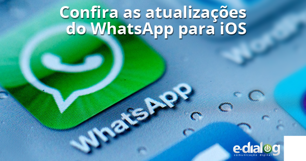 Atualização do WhatsApp traz série de melhorias E Dialog